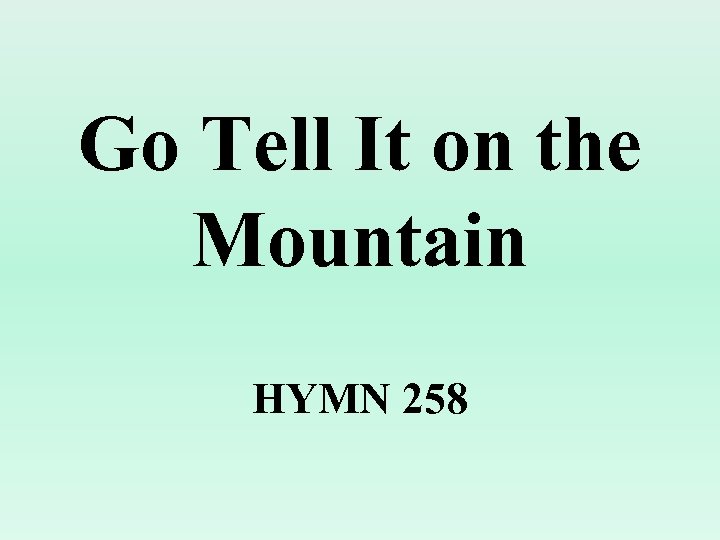 Go Tell It on the Mountain HYMN 258 