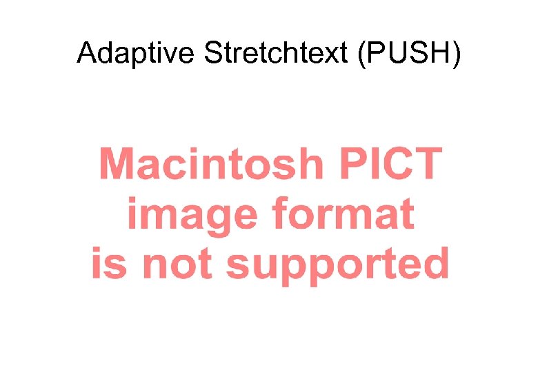 Adaptive Stretchtext (PUSH) 