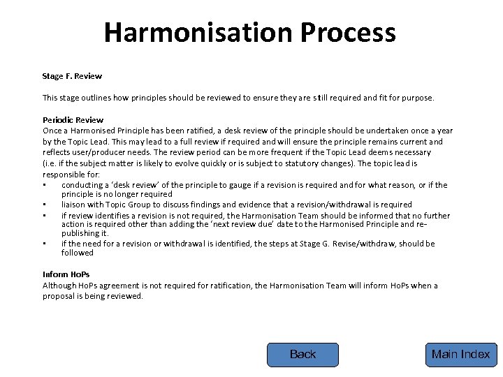 Harmonisation Process Stage F. Review This stage outlines how principles should be reviewed to
