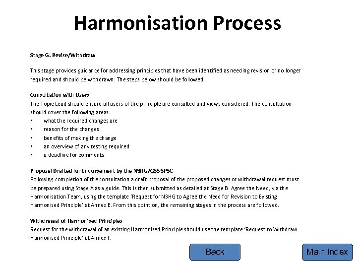 Harmonisation Process Stage G. Revise/Withdraw This stage provides guidance for addressing principles that have