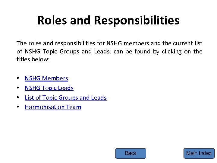Roles and Responsibilities The roles and responsibilities for NSHG members and the current list