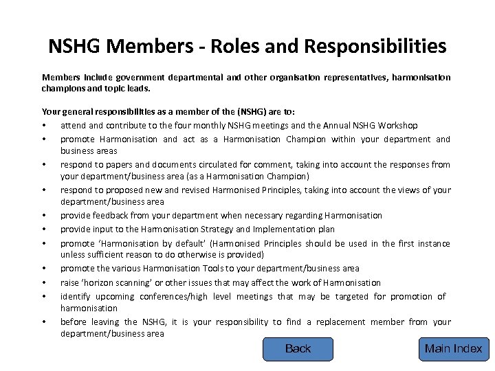 NSHG Members - Roles and Responsibilities Members include government departmental and other organisation representatives,
