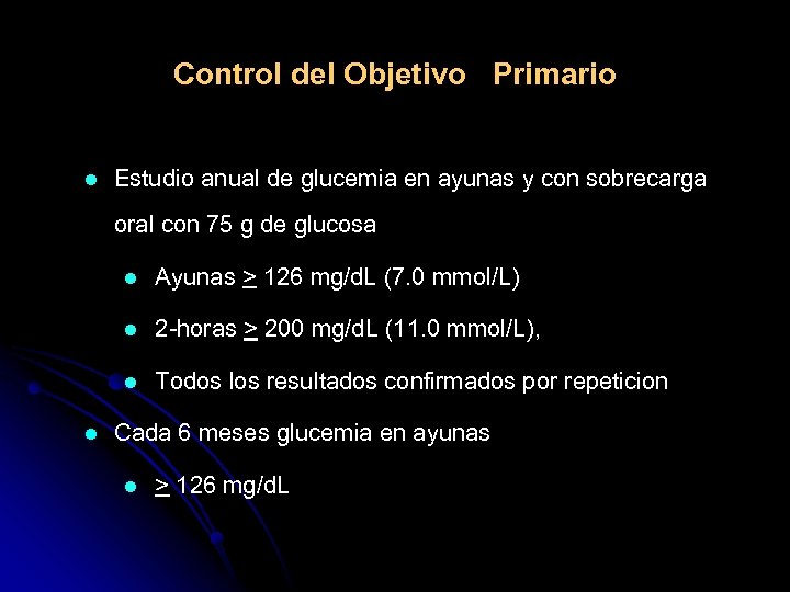 Control del Objetivo Primario l Estudio anual de glucemia en ayunas y con sobrecarga