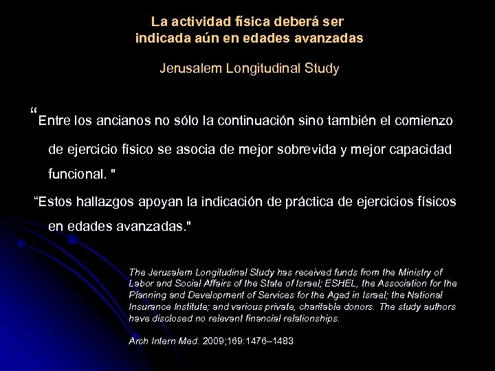 La actividad física deberá ser indicada aún en edades avanzadas Jerusalem Longitudinal Study “Entre