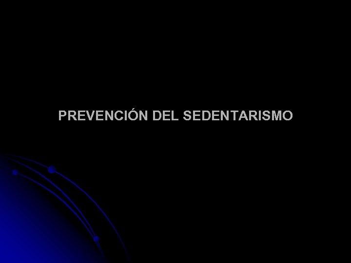 PREVENCIÓN DEL SEDENTARISMO 