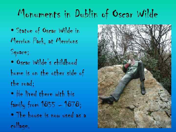 Monuments in Dublin of Oscar Wilde • Statue of Oscar Wilde in Merrion Park,