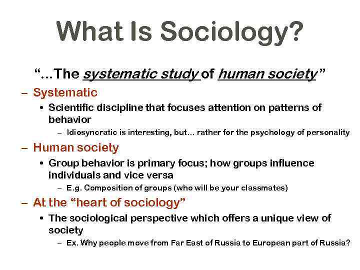 The Sociological Perspective The systematic study of human