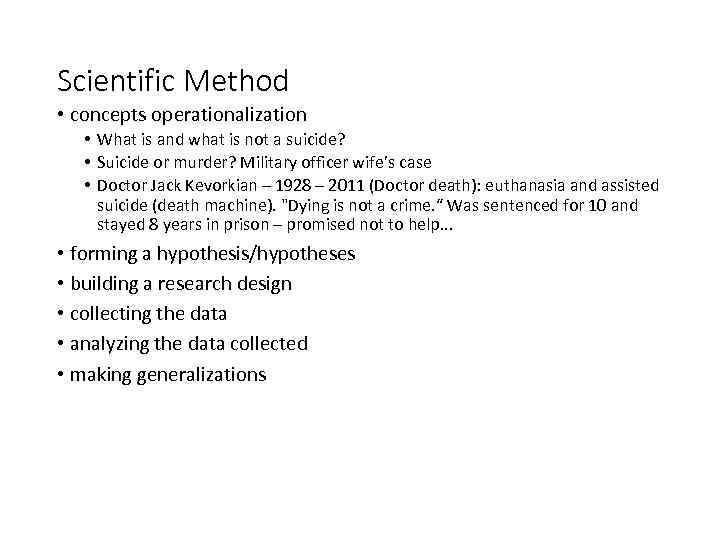 Scientific Method • concepts operationalization • What is and what is not a suicide?