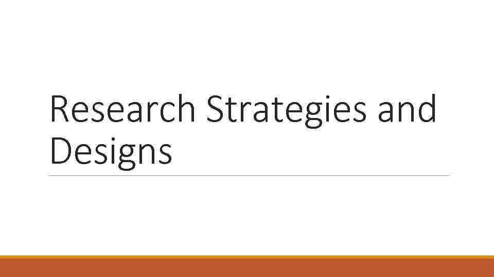 Research Strategies and Designs 