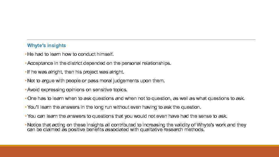  Whyte's insights • He had to learn how to conduct himself. • Acceptance