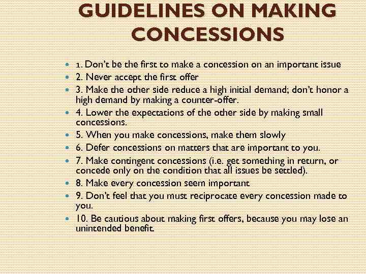 GUIDELINES ON MAKING CONCESSIONS 1. Don’t be the first to make a concession on