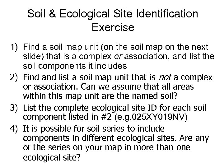 Soil & Ecological Site Identification Exercise 1) Find a soil map unit (on the