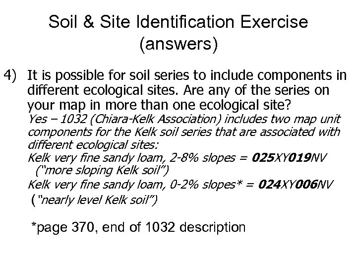 Soil & Site Identification Exercise (answers) 4) It is possible for soil series to