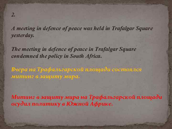 2. A meeting in defence of peace was held in Trafalgar Square yesterday. The