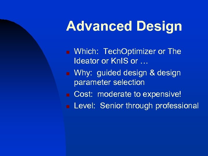 Advanced Design n n Which: Tech. Optimizer or The Ideator or Kn. IS or