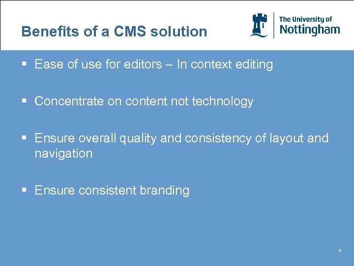 Benefits of a CMS solution § Ease of use for editors – In context