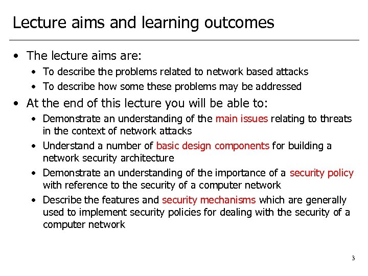 Lecture aims and learning outcomes • The lecture aims are: • To describe the