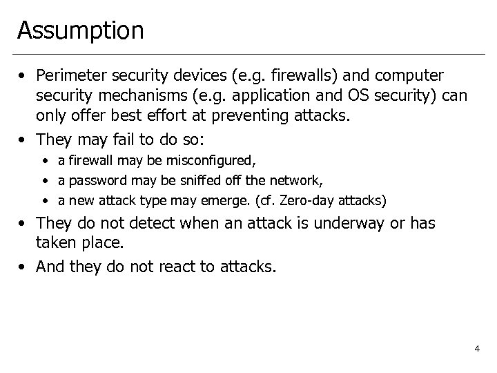 Assumption • Perimeter security devices (e. g. firewalls) and computer security mechanisms (e. g.