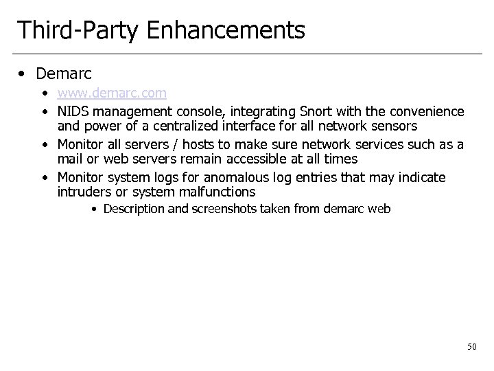 Third-Party Enhancements • Demarc • www. demarc. com • NIDS management console, integrating Snort