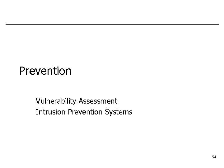 Prevention Vulnerability Assessment Intrusion Prevention Systems 54 