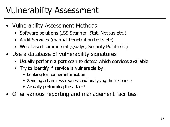 Vulnerability Assessment • Vulnerability Assessment Methods • Software solutions (ISS Scanner, Stat, Nessus etc.