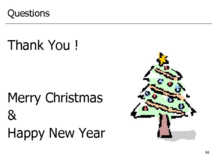 Questions Thank You ! Merry Christmas & Happy New Year 86 