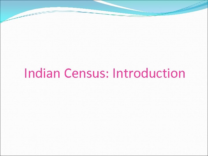 Indian Census: Introduction 