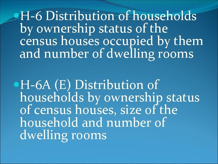  H-6 Distribution of households by ownership status of the census houses occupied by