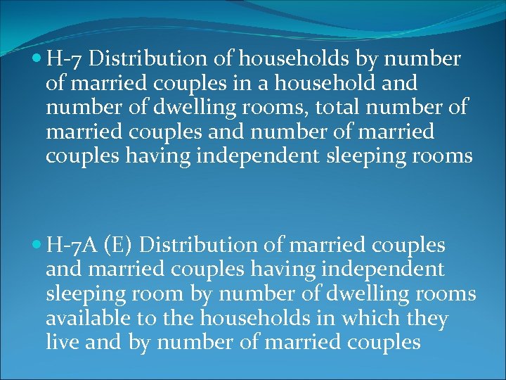  H-7 Distribution of households by number of married couples in a household and