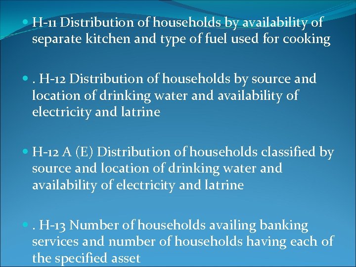  H-11 Distribution of households by availability of separate kitchen and type of fuel