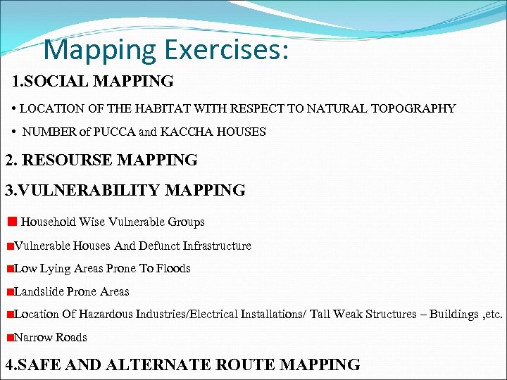 Mapping Exercises: 1. SOCIAL MAPPING • LOCATION OF THE HABITAT WITH RESPECT TO NATURAL