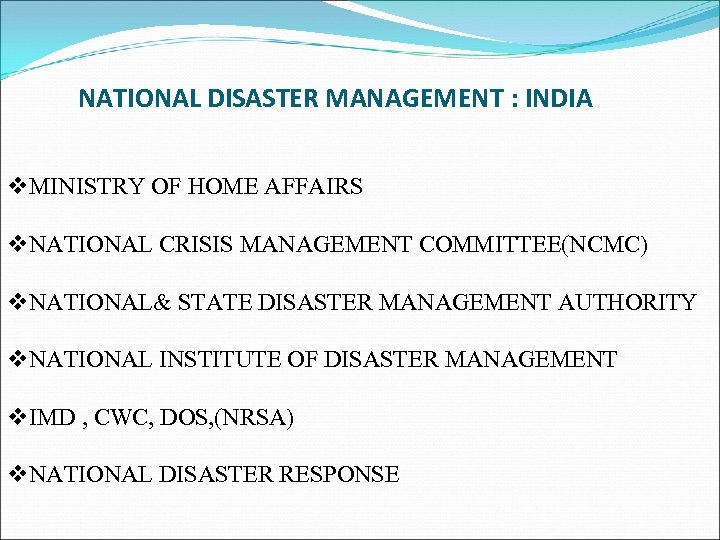 NATIONAL DISASTER MANAGEMENT : INDIA v. MINISTRY OF HOME AFFAIRS v. NATIONAL CRISIS MANAGEMENT