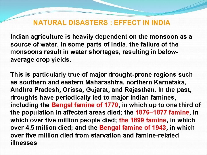 NATURAL DISASTERS : EFFECT IN INDIA Indian agriculture is heavily dependent on the monsoon
