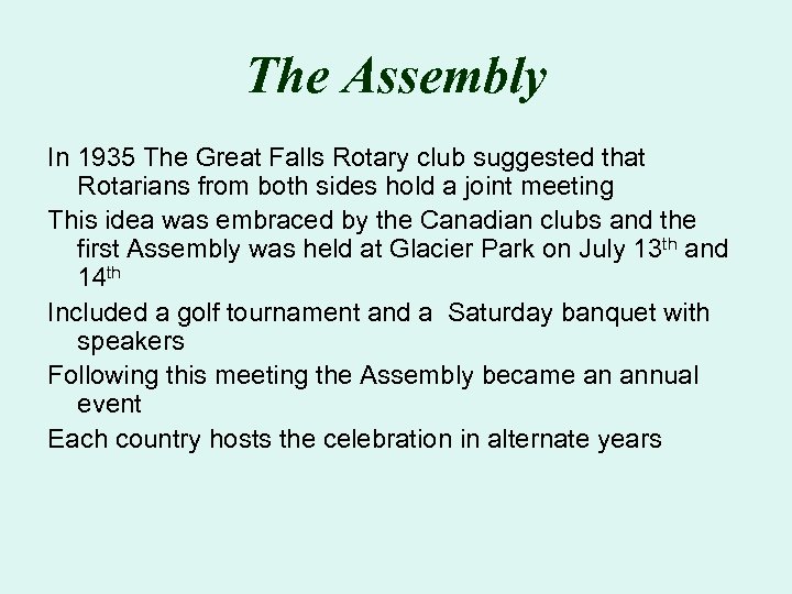 The Assembly In 1935 The Great Falls Rotary club suggested that Rotarians from both