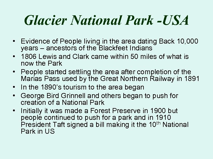 Glacier National Park -USA • Evidence of People living in the area dating Back