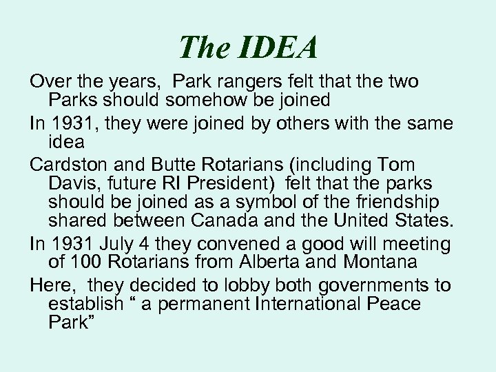 The IDEA Over the years, Park rangers felt that the two Parks should somehow