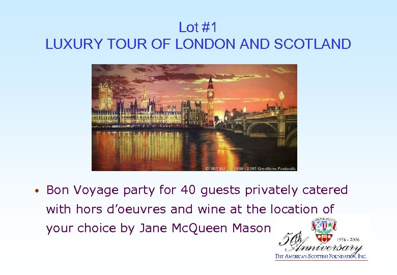 Lot #1 LUXURY TOUR OF LONDON AND SCOTLAND • Bon Voyage party for 40