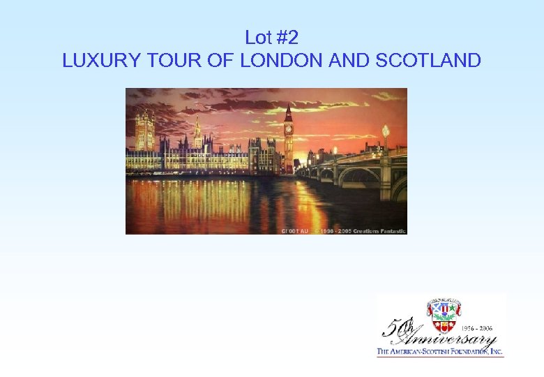 Lot #2 LUXURY TOUR OF LONDON AND SCOTLAND 