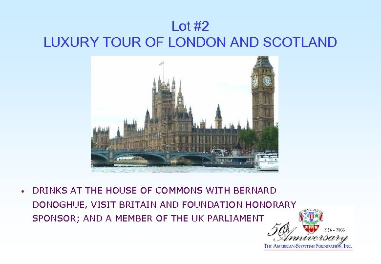 Lot #2 LUXURY TOUR OF LONDON AND SCOTLAND • DRINKS AT THE HOUSE OF