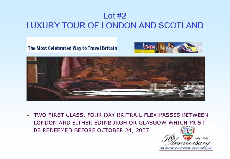 Lot #2 LUXURY TOUR OF LONDON AND SCOTLAND • TWO FIRST CLASS, FOUR DAY