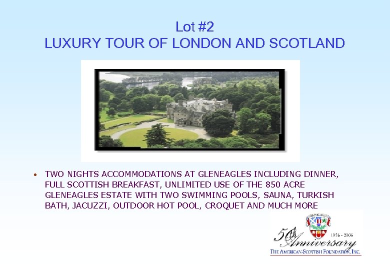 Lot #2 LUXURY TOUR OF LONDON AND SCOTLAND • TWO NIGHTS ACCOMMODATIONS AT GLENEAGLES