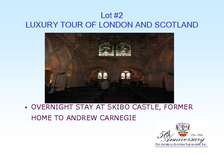 Lot #2 LUXURY TOUR OF LONDON AND SCOTLAND • OVERNIGHT STAY AT SKIBO CASTLE,