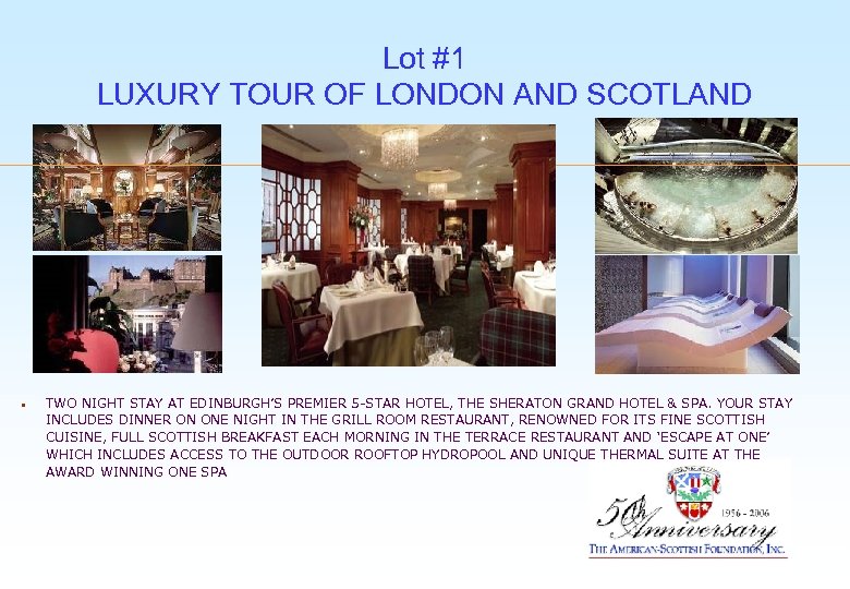 Lot #1 LUXURY TOUR OF LONDON AND SCOTLAND • TWO NIGHT STAY AT EDINBURGH’S