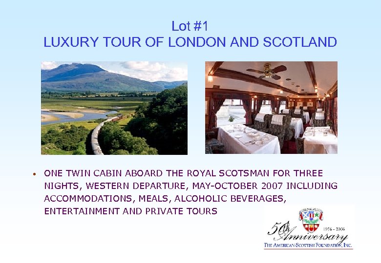 Lot #1 LUXURY TOUR OF LONDON AND SCOTLAND • ONE TWIN CABIN ABOARD THE