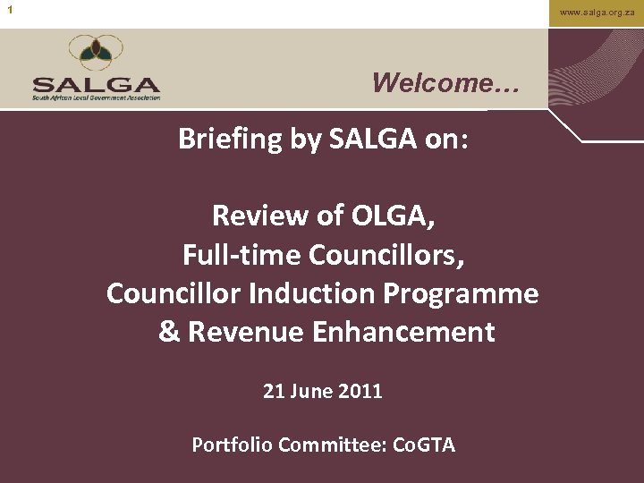 1 www. salga. org. za Welcome… Briefing by SALGA on: Review of OLGA, Full-time