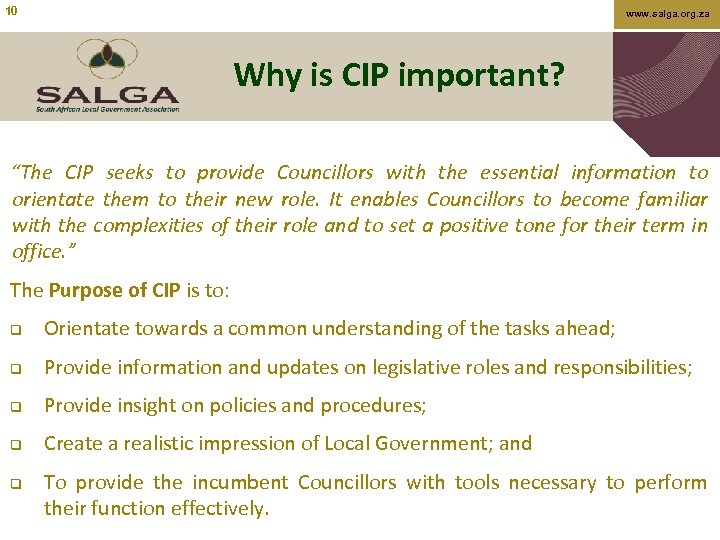 10 www. salga. org. za Why is CIP important? “The CIP seeks to provide