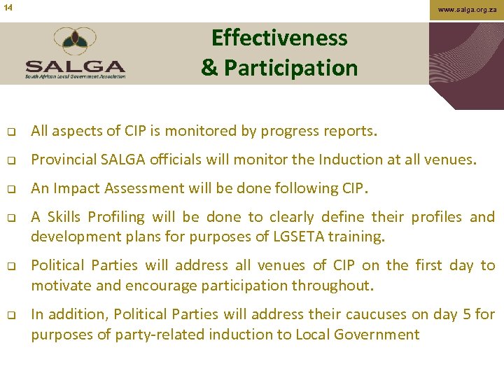 14 www. salga. org. za Effectiveness & Participation q All aspects of CIP is