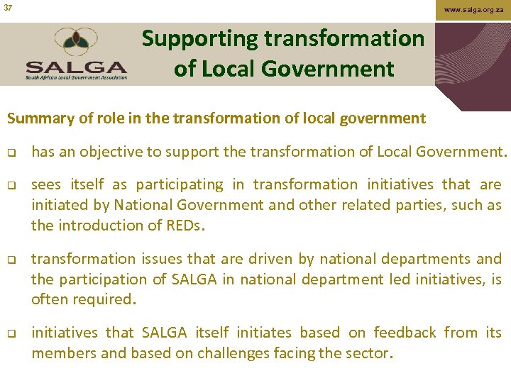 37 www. salga. org. za Supporting transformation of Local Government Summary of role in