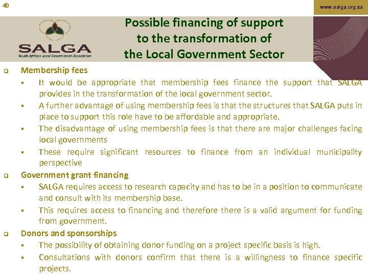 40 www. salga. org. za Possible financing of support to the transformation of the