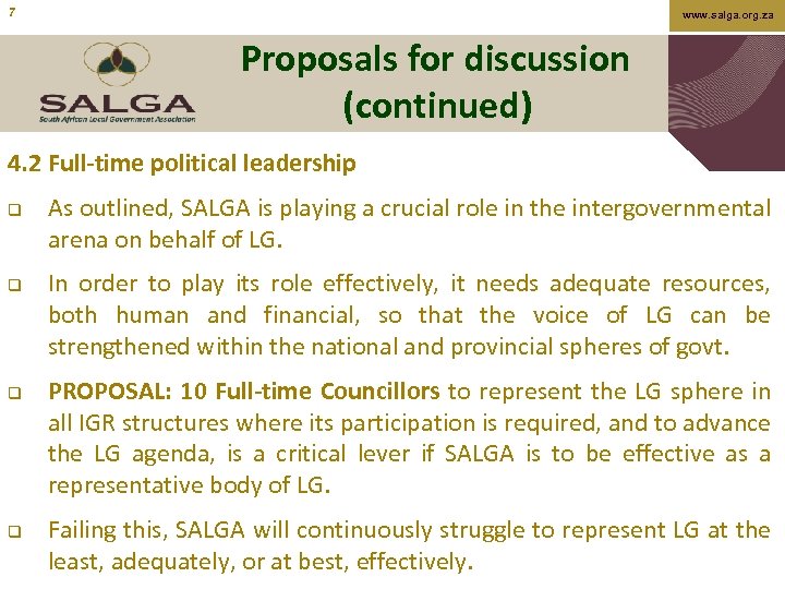 7 www. salga. org. za Proposals for discussion (continued) 4. 2 Full-time political leadership
